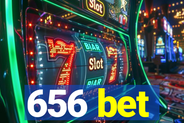 656 bet